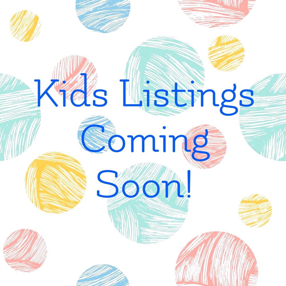 KIDS ITEMS COMING SOON! GREAT PRICES!